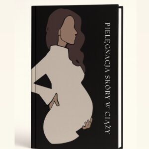 pielęgnacja skóry dla kobiet w ciąży